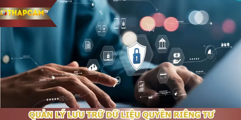 quan-ly-luu-tru-du-lieu-quyen-rieng-tu